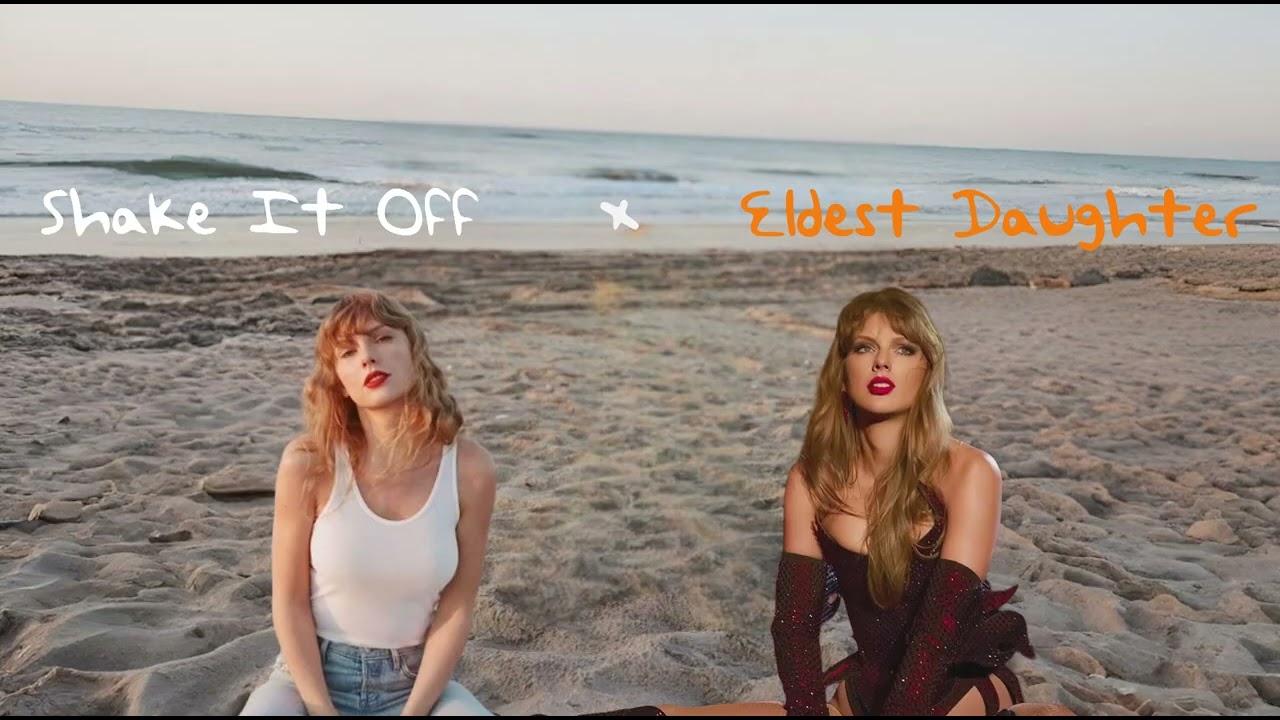 Shake It Off x Eldest Daughter Mashup - Taylor Swift