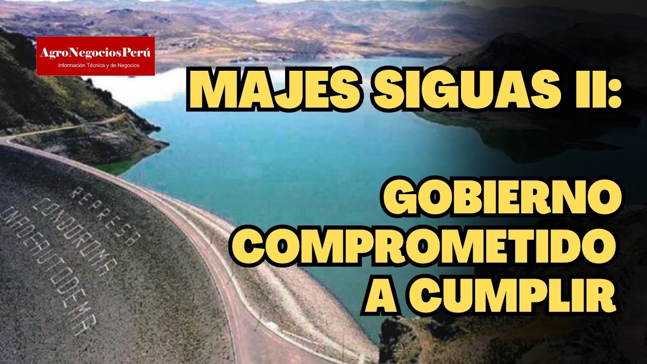 Majes Siguas II: MIDAGRI asume el compromiso de sacar adelante emblemático proyecto