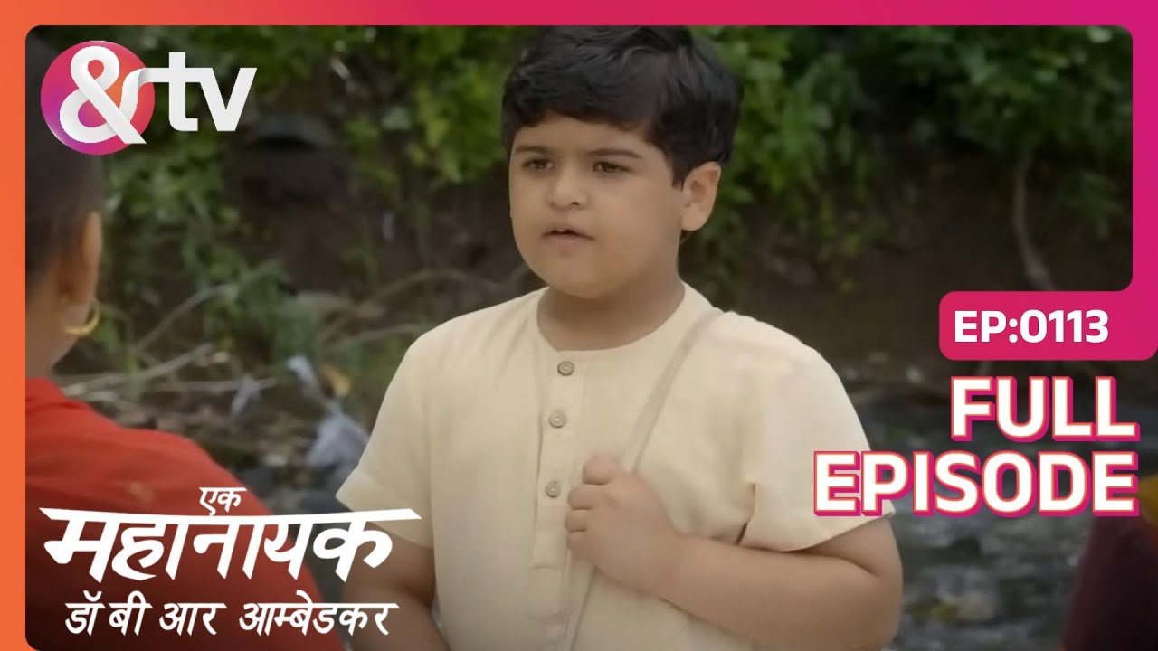 Dhruv mistook Bhim for being greedy | Ek Mahanayak - Dr B R Ambedkar | Full Ep. 113 | And TV