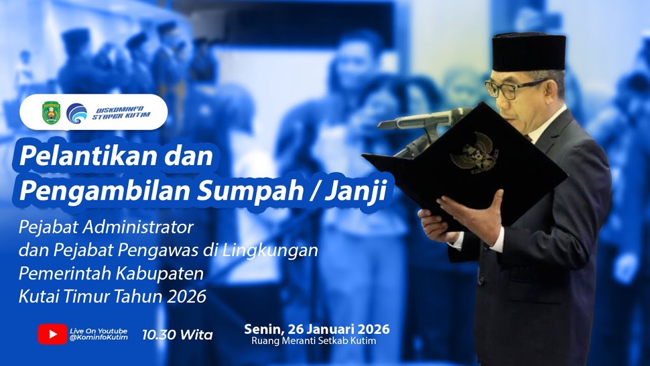 PELANTIKAN DAN PENGAMBILAN SUMPAH /JANJI PEJABAT DI LINGKUNGAN PEMKAB  KUTIM