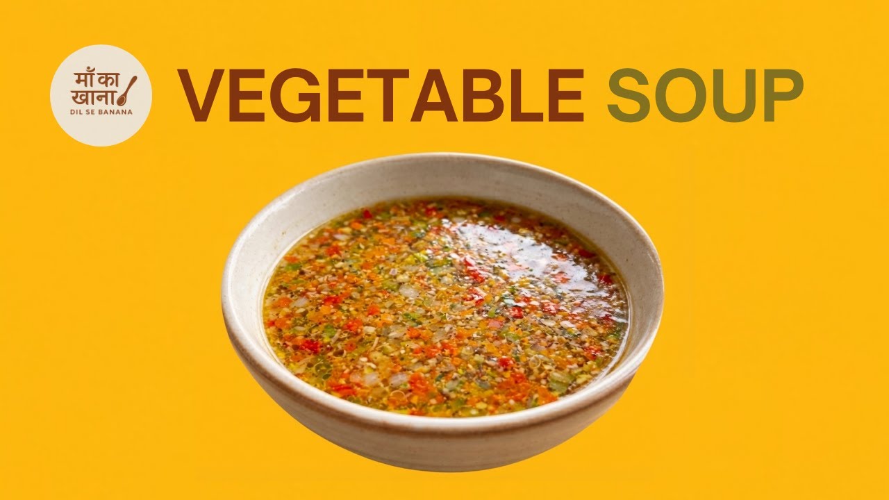 Vegetable Soup I Healthy and Fast Dinner I Ma Ka Khana Dil Se Banana