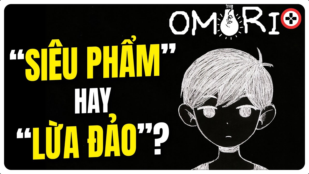 Siêu Phẩm Suýt Bị Tố Lừa Đảo OMORI