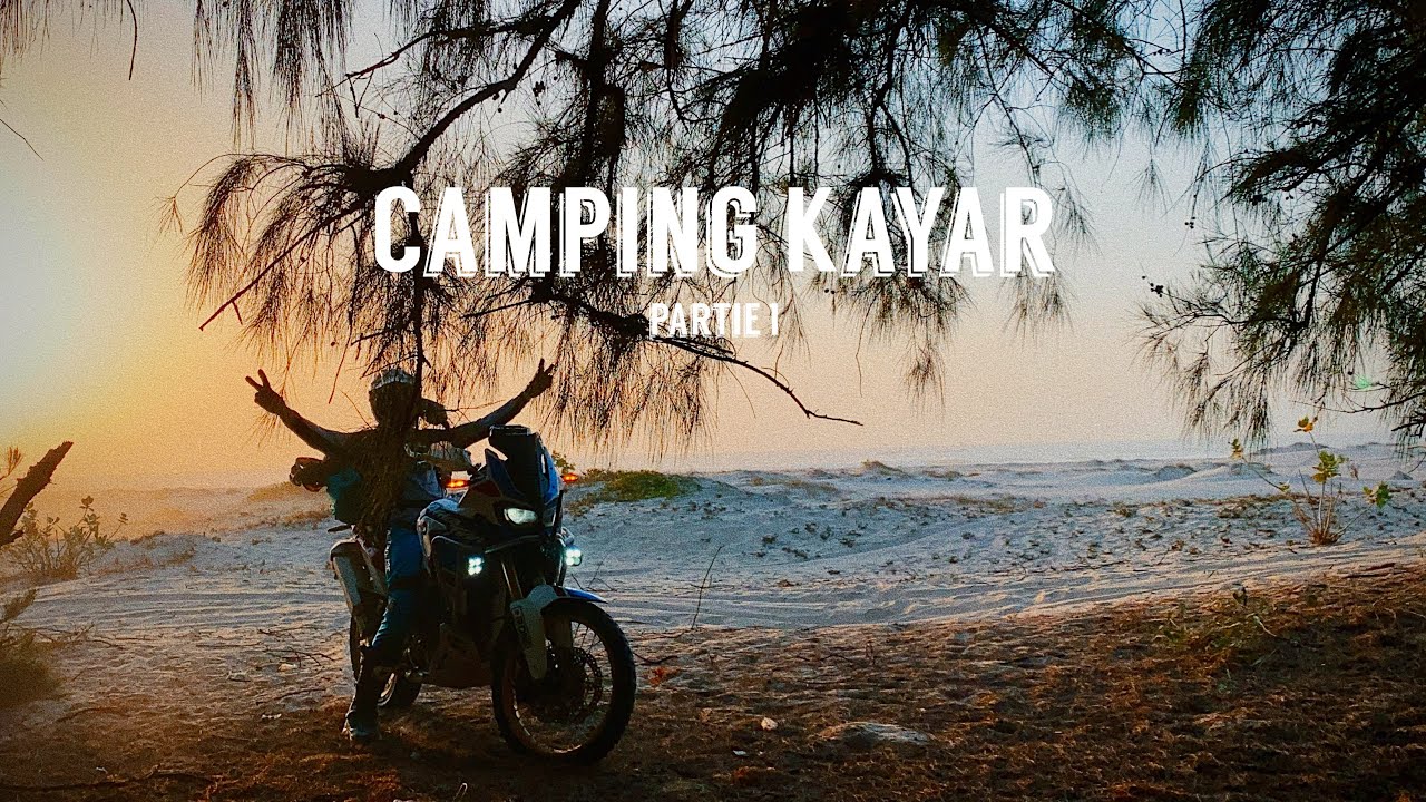 Camping Kayar Jan  2025 partie 1