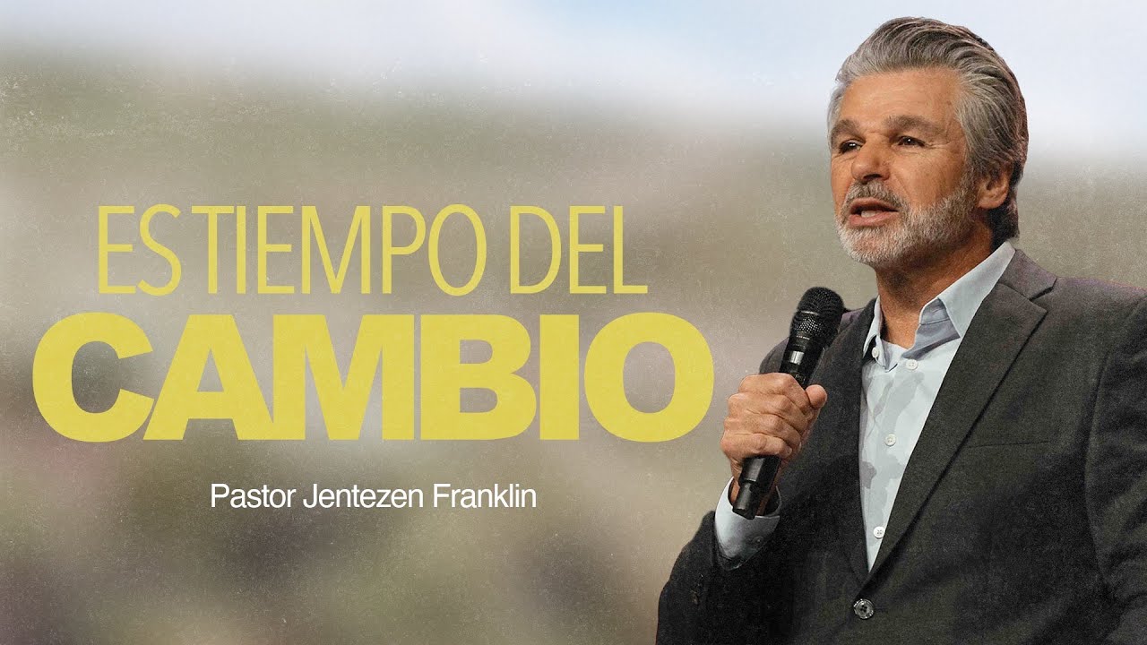 Es Tiempo del Cambio | Jentezen Franklin