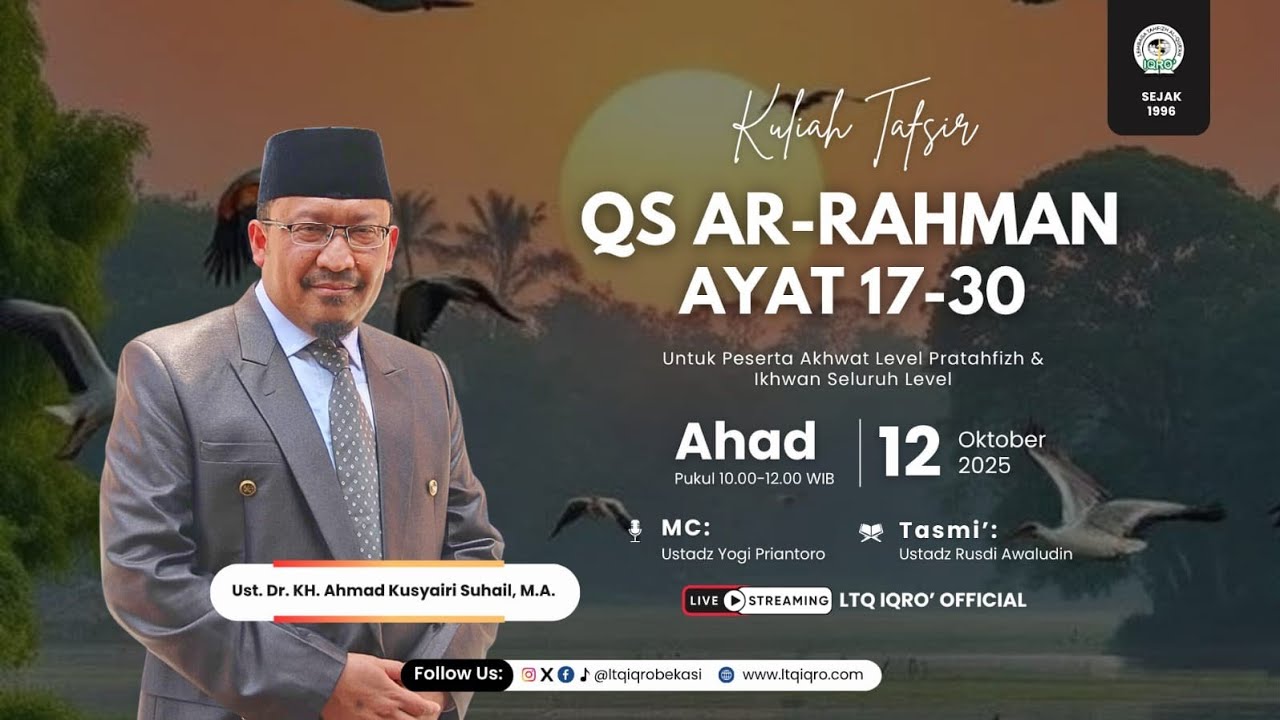 TAFSIR QS. AR RAHMAN AYAT 17 - 30 BERSAMA UST. Dr. KH. A. KUSYAIRI SUHAIL, M.A.