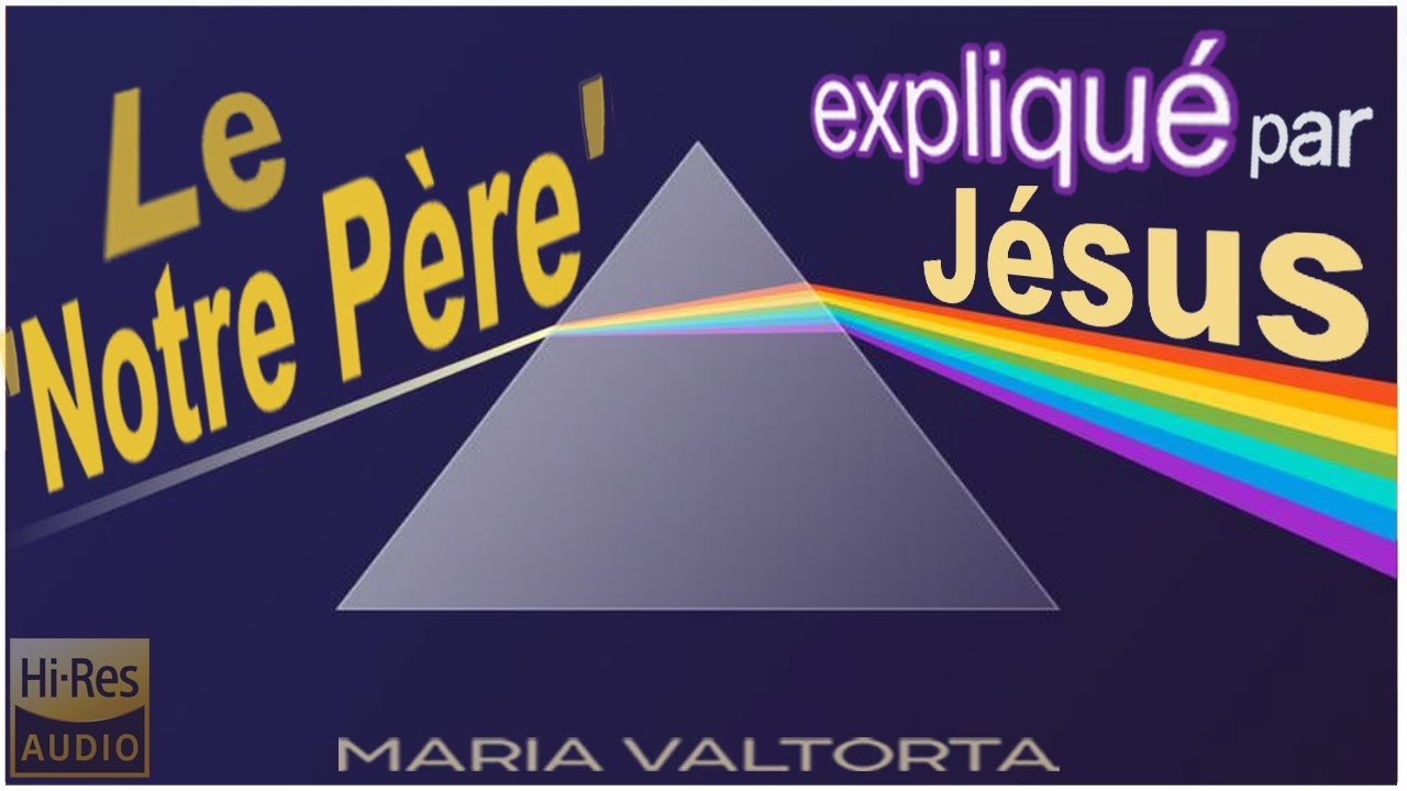 Le 'Notre Père' expliqué par Jésus | Audio † Texte | Maria Valtorta