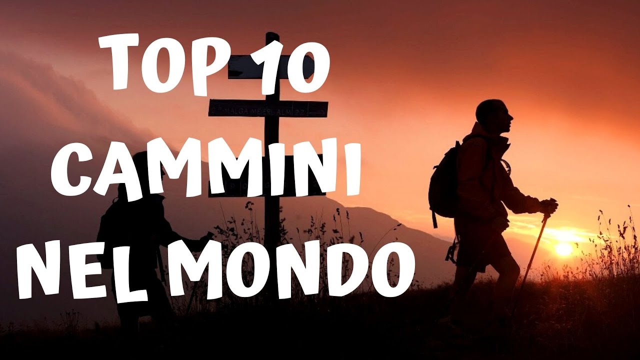 TOP 10 CAMMINI pi&ugrave; famosi AL MONDO! 👣