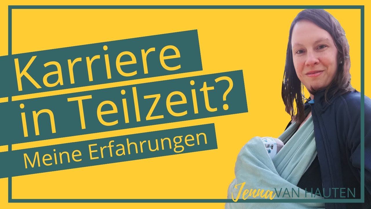 Kind und Karriere 1/2 - Meine Learnings aus 3 Jahren Teilzeit vs. Vollzeit #23