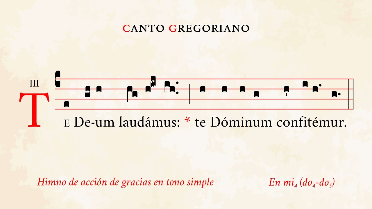 «Te Deum» en tono simple (oración incl.) – Himno de acción de gracias – Canto Gregoriano