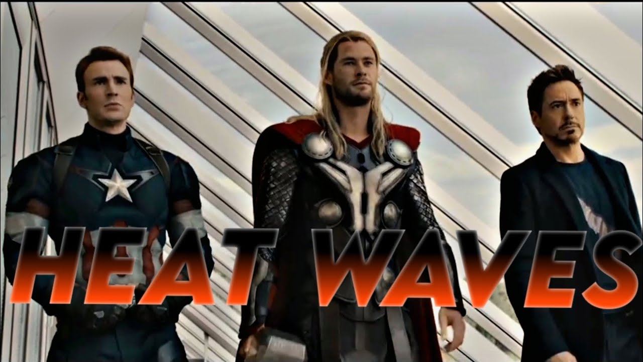 MARVEL || HEAT WAVES ft.@GlassAnimals