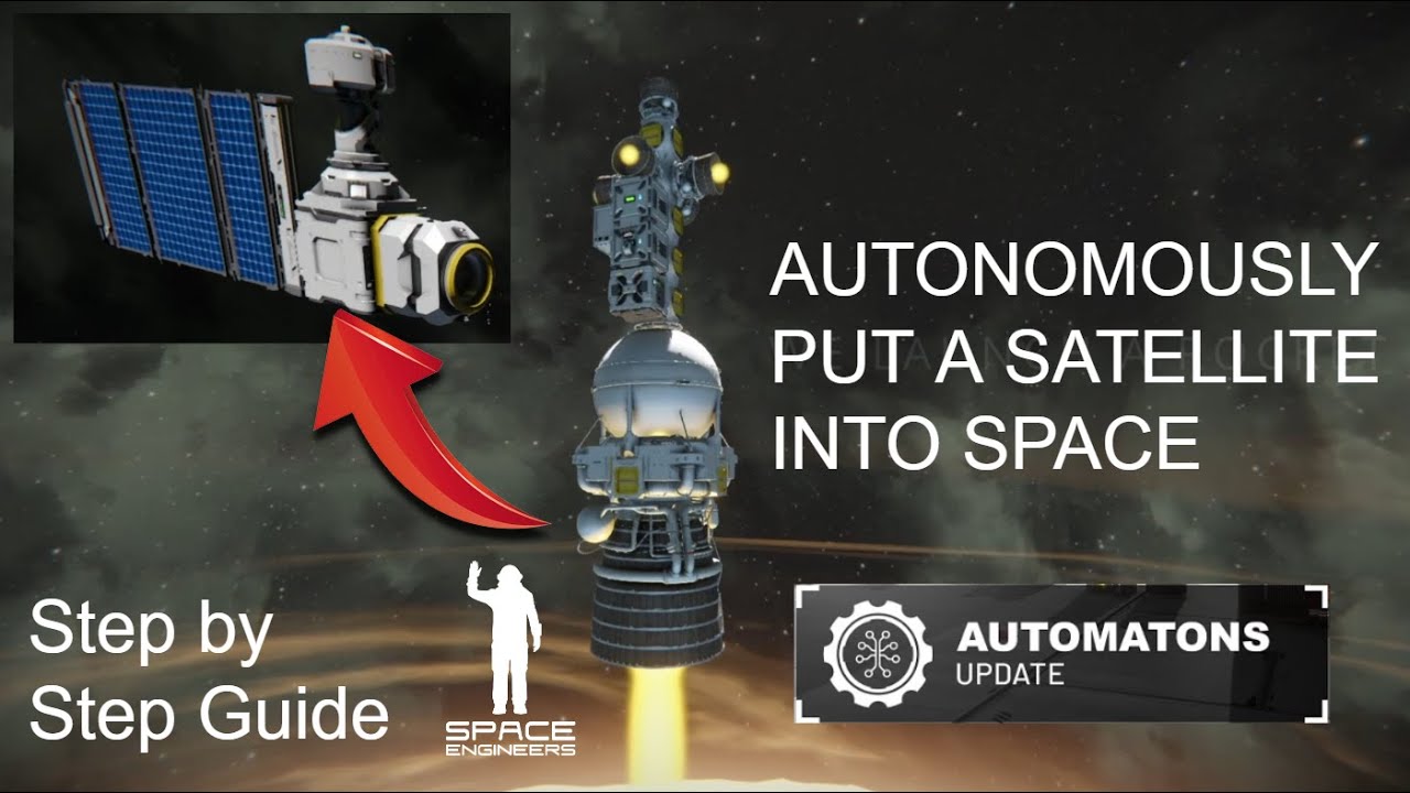 Space Engineers Automatons - Automatic Satellite Launcher Tutorial