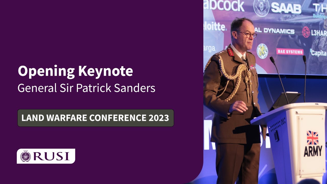 General Sir Patrick Sanders' Opening Keynote Speech | RUSI Land Warfare Conference 2023 #LWC23