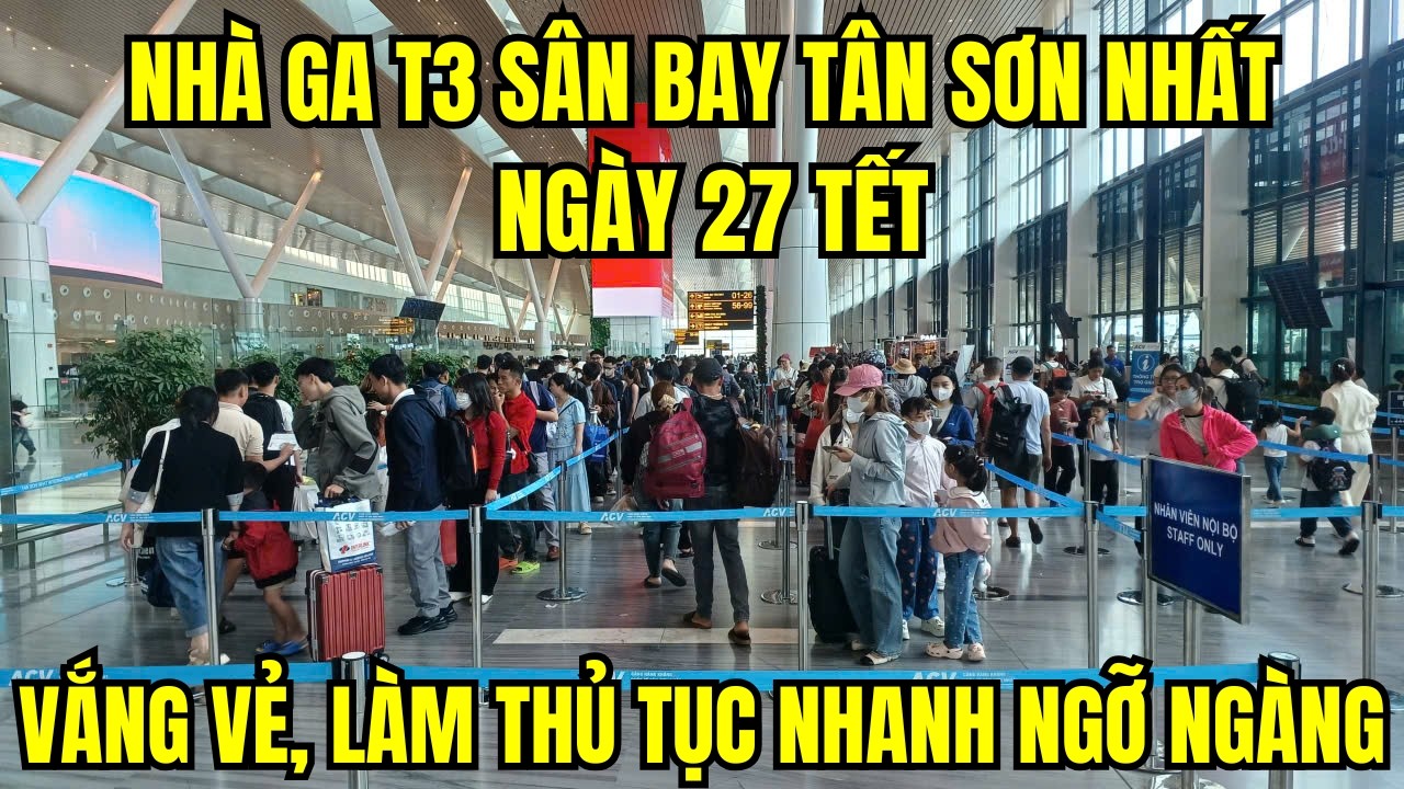 Nhà ga T3 sân bay Tân Sơn Nhất ngày đầu nghỉ tết: Vắng vẻ, Làm thủ tục nhanh ngỡ ngàng