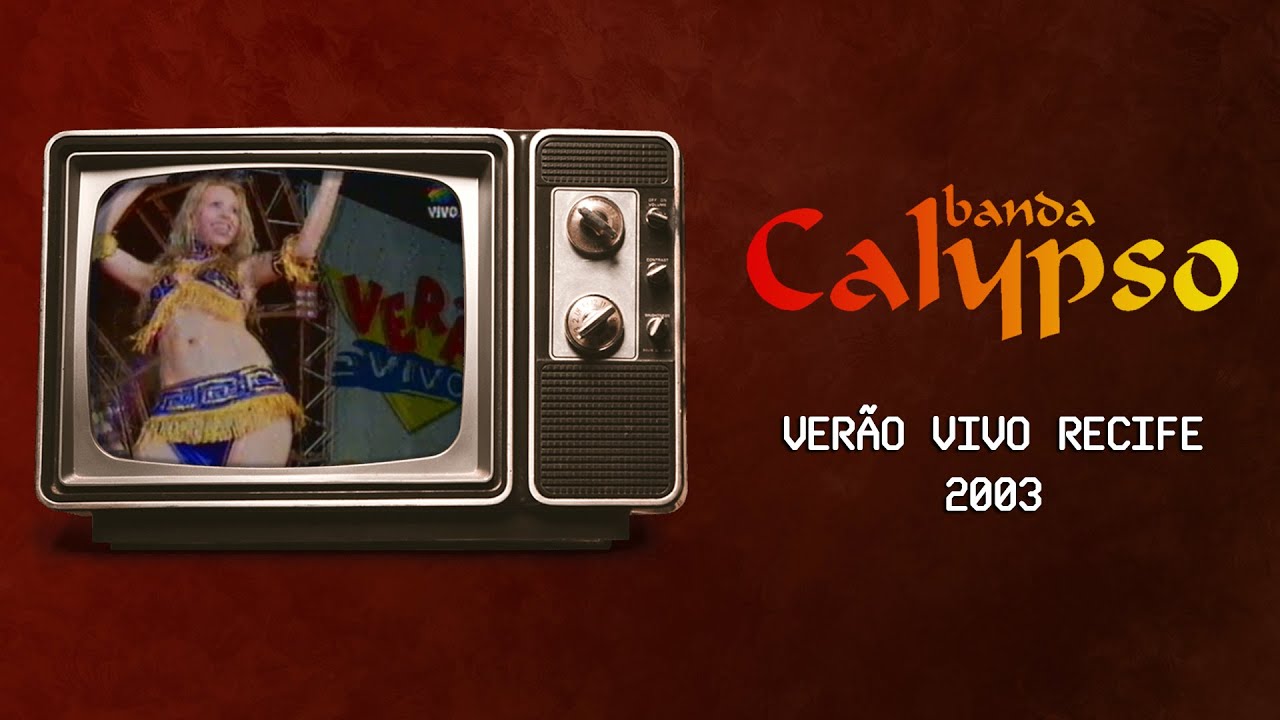 (HQ) BANDA CALYPSO - VERÃO VIVO RECIFE - 01/02/2003