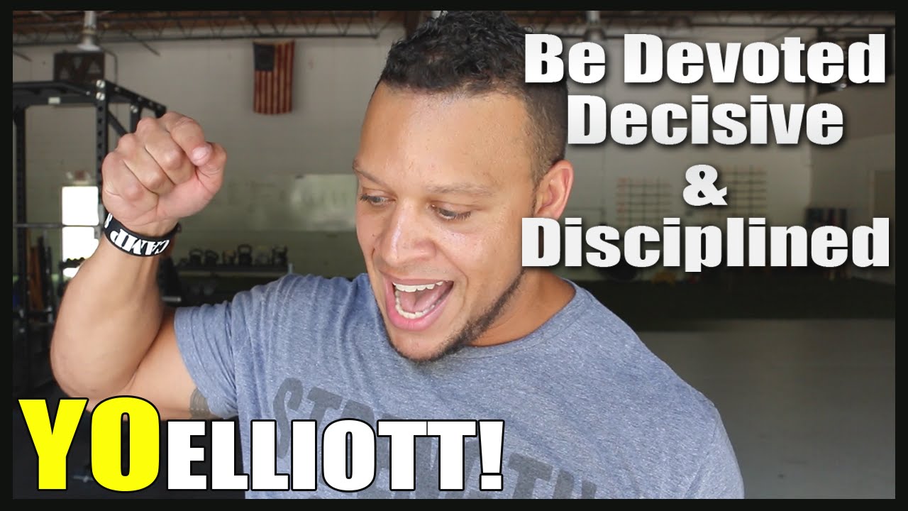 Be Devoted, Decisive, and Disciplined