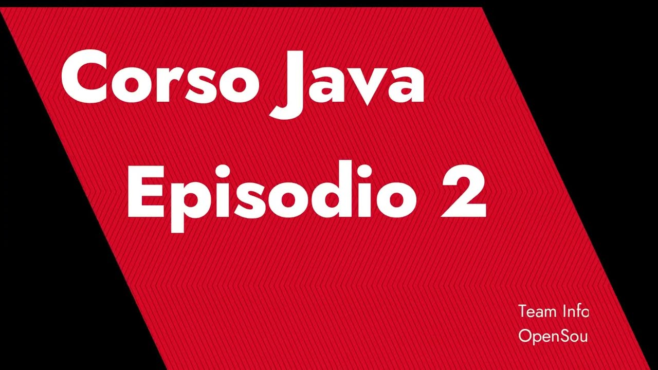 Corso Java - Episodio - 2 - La prima classe