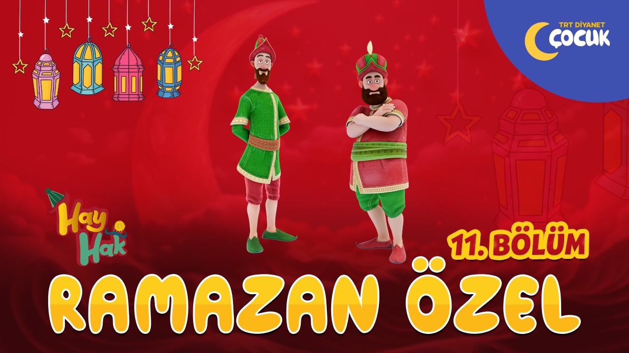 Hay Hak | 11. Bölüm | İftar | Ramazan Özel 🌙