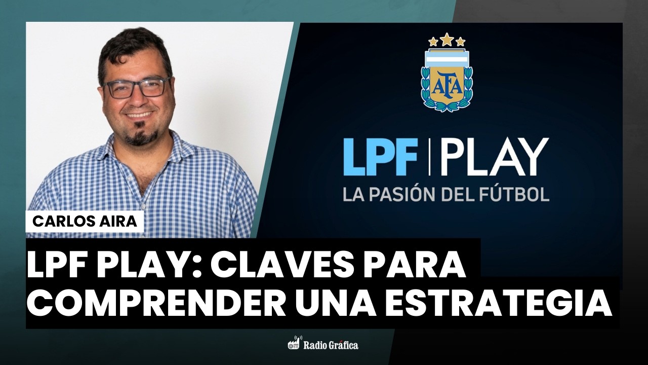 LPF PLAY: Claves para comprender una estrategia | Carlos Aira