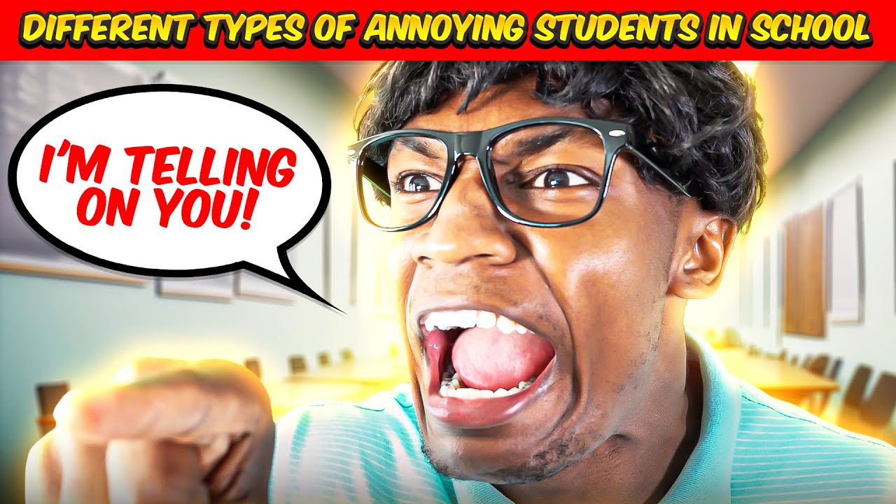 Different types of Annoying Students in School