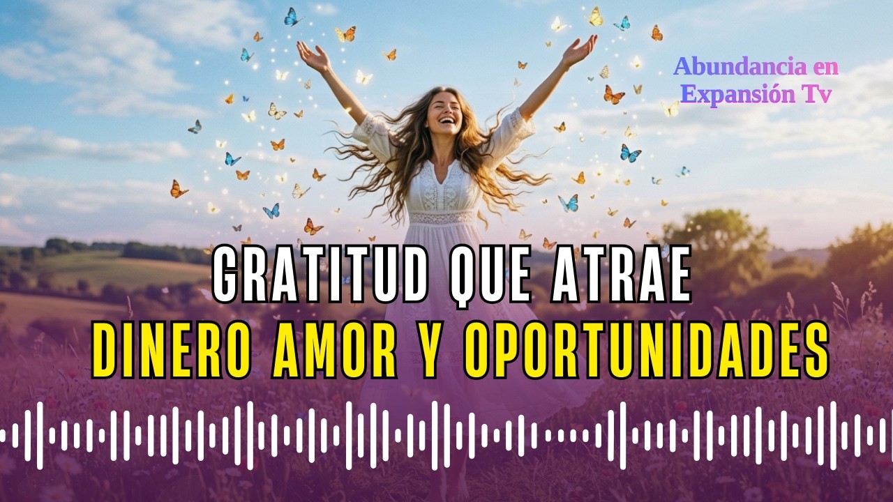 MANTRA DE GRATITUD | Abundancia, amor y nuevas oportunidades