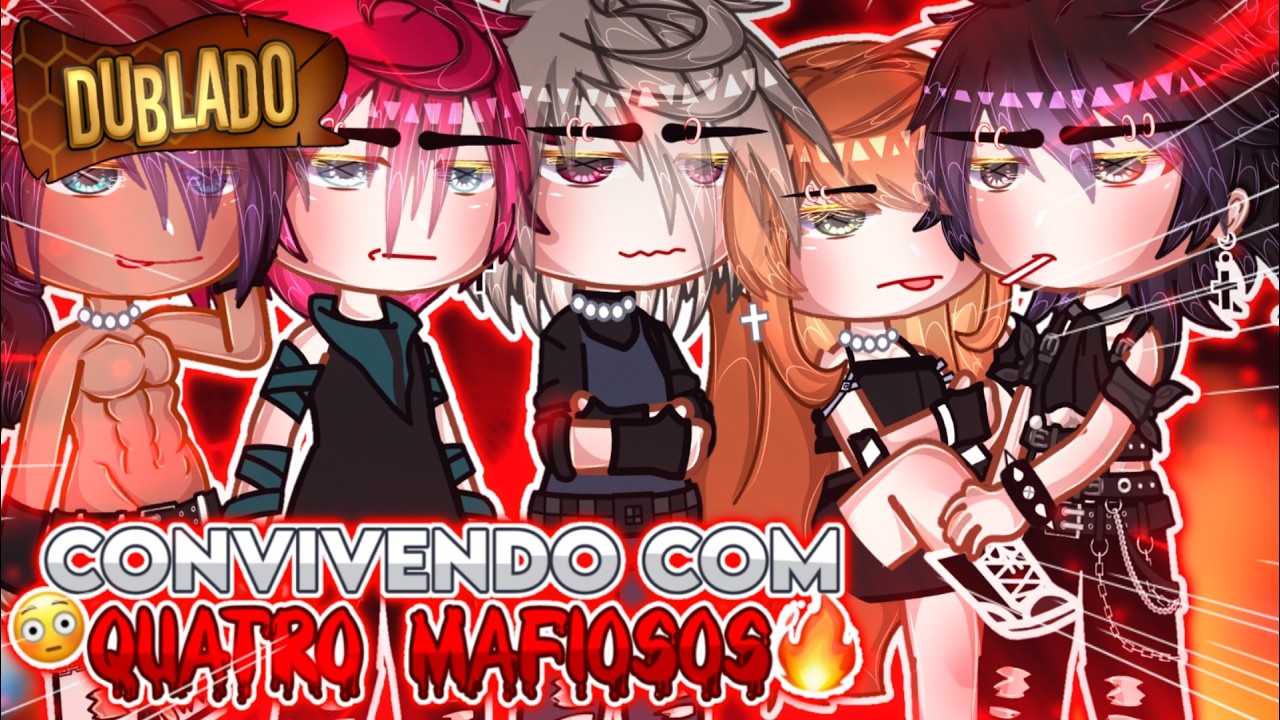 ⛓️ | Morando Com 4 Mafiosos | ⛓️😏 Mini Filme (DUBLADO) Gacha Life ✨