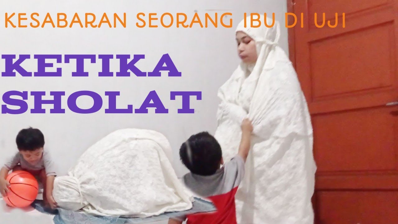 LUCU !!! KELAKUAN ANAK DAN KESABARAN IBU SAAT SEDANG SHOLAT⁉️