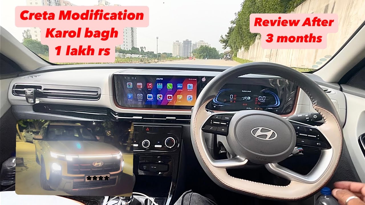Karol Bagh Creta Modification review after 3 months | Base to Top Dhawan Motors