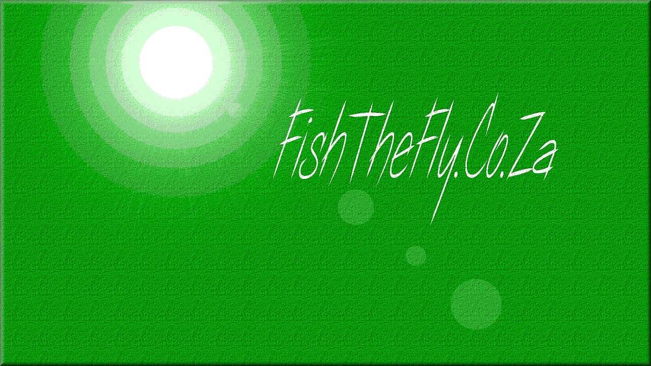 Fish The Fly You Tube Channel   South African Fly Fishing