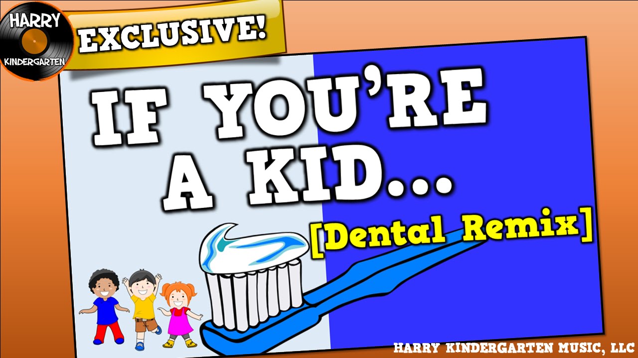 If You're a Kid [Dental Health Remix]  (song for kids about dental health)