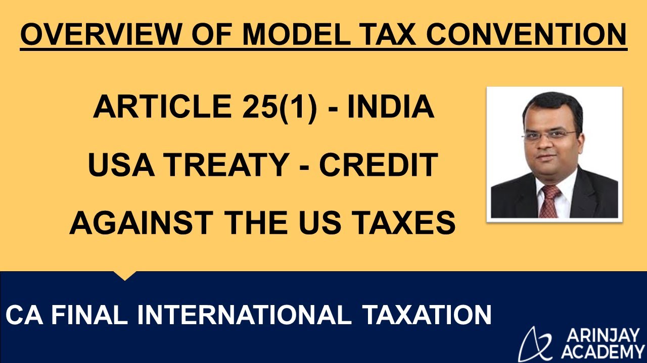 Article 25(1) - India USA Treaty - Credit against the US taxes - +91-9667714335