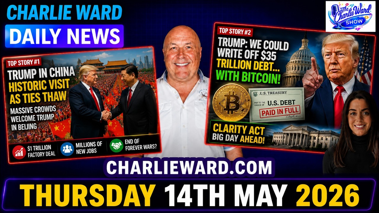 Charlie Ward Daily News | Трамп в Китае, взлом во Франции и биткоин-шок | Четверг, 14 мая 2026 г.
