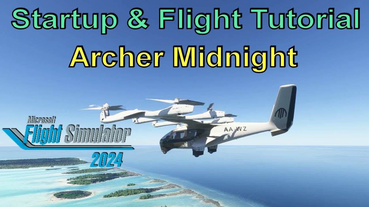 Archer Midnight | Full Detailed Startup & Flight Tutorial | Microsoft Flight Simulator 2024