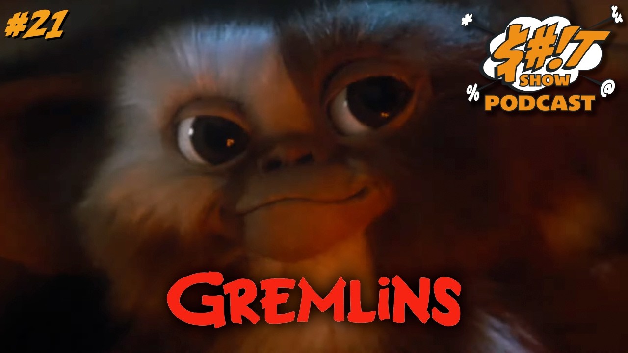 Sh*t Show Podcast: Gremlins (1984)