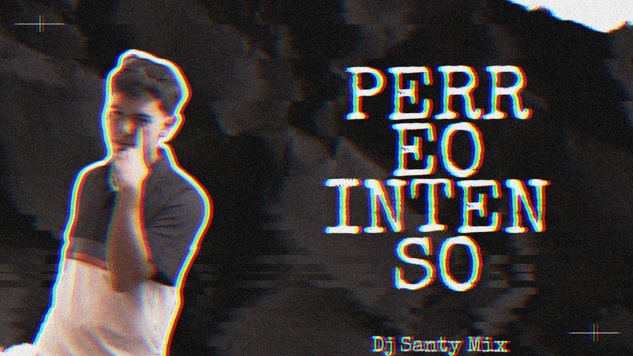 PERREO INTENSO - ( R K T ) - Dj Santy Mix