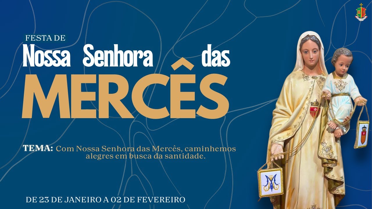 Santa Missa de Abertura da Festa da Copadroeira Nossa Senhora das Mercês || 23/01/2026 || 19h