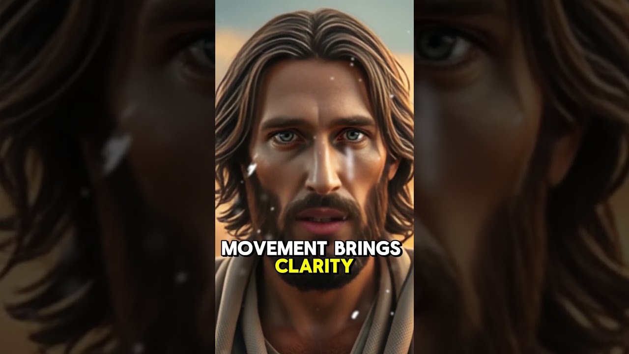 Jesus Says: Movement Brings Clarity