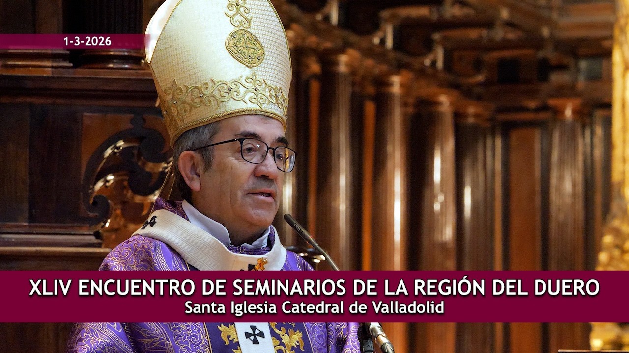 Misa Clausura XLIV Encuentro Seminarios Región del Duero _ Homilía Mons. Luis Argüello