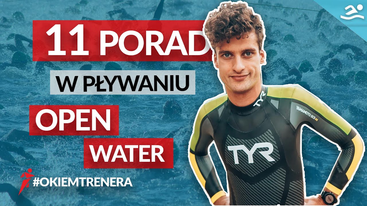 11 WSKAZÓWEK dotyczących pływania OPEN WATER - #OkiemTrenera