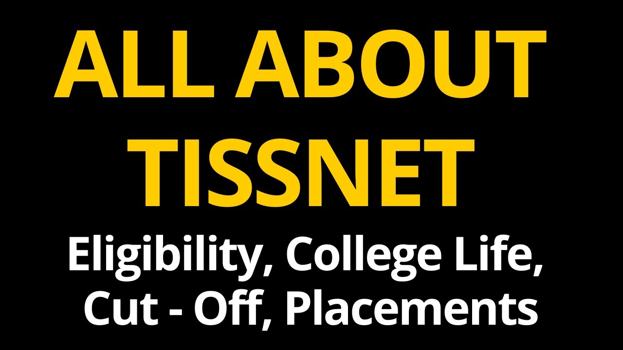 All About TISSNET 2020 - Eligibility, Campuses, Avg Packages, Cut-Off, Exam Structure, College Life