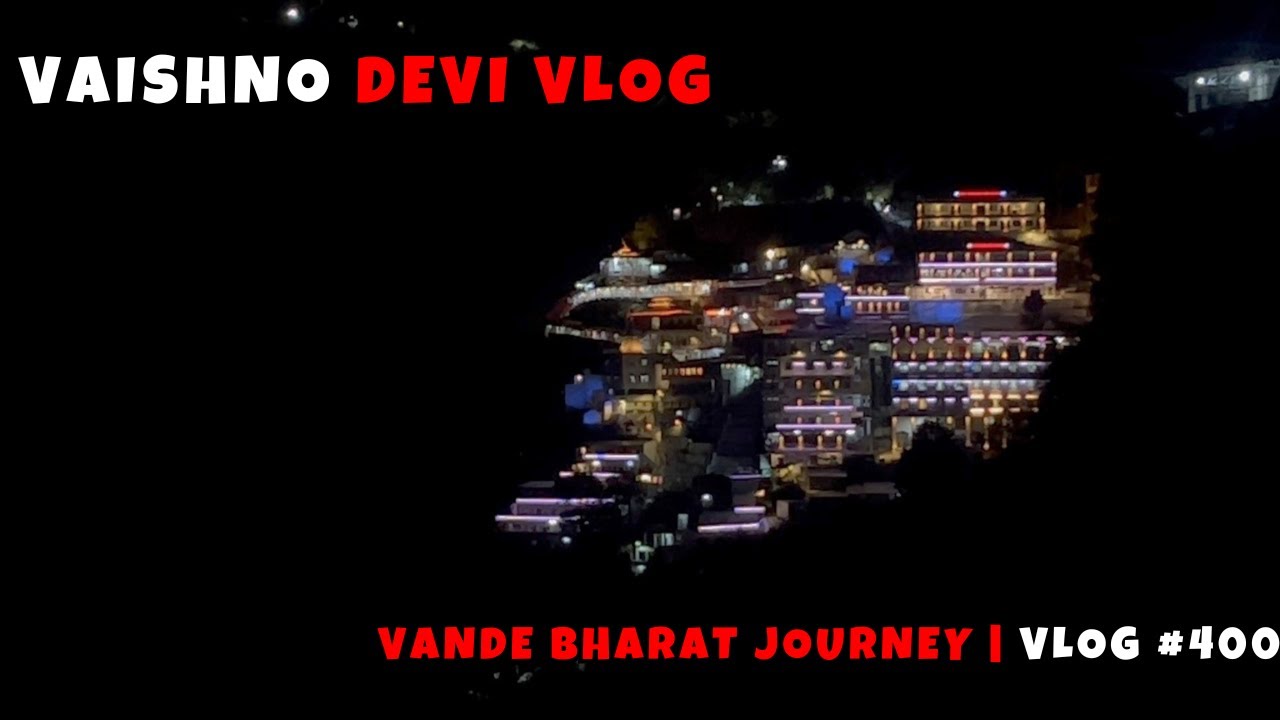 Vaishno Devi Darshan with Full Masti 😄 | Vande Bharat Journey | Vlog #400