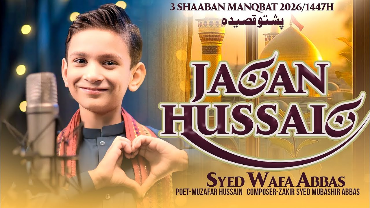 Pashto QASIDA 2026 | Janan Hussain - Syed Wafa Abbas