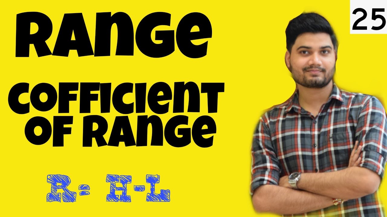 #25, Range and coefficient of range | Measures of Dispersion | Class XI | NET UGC |