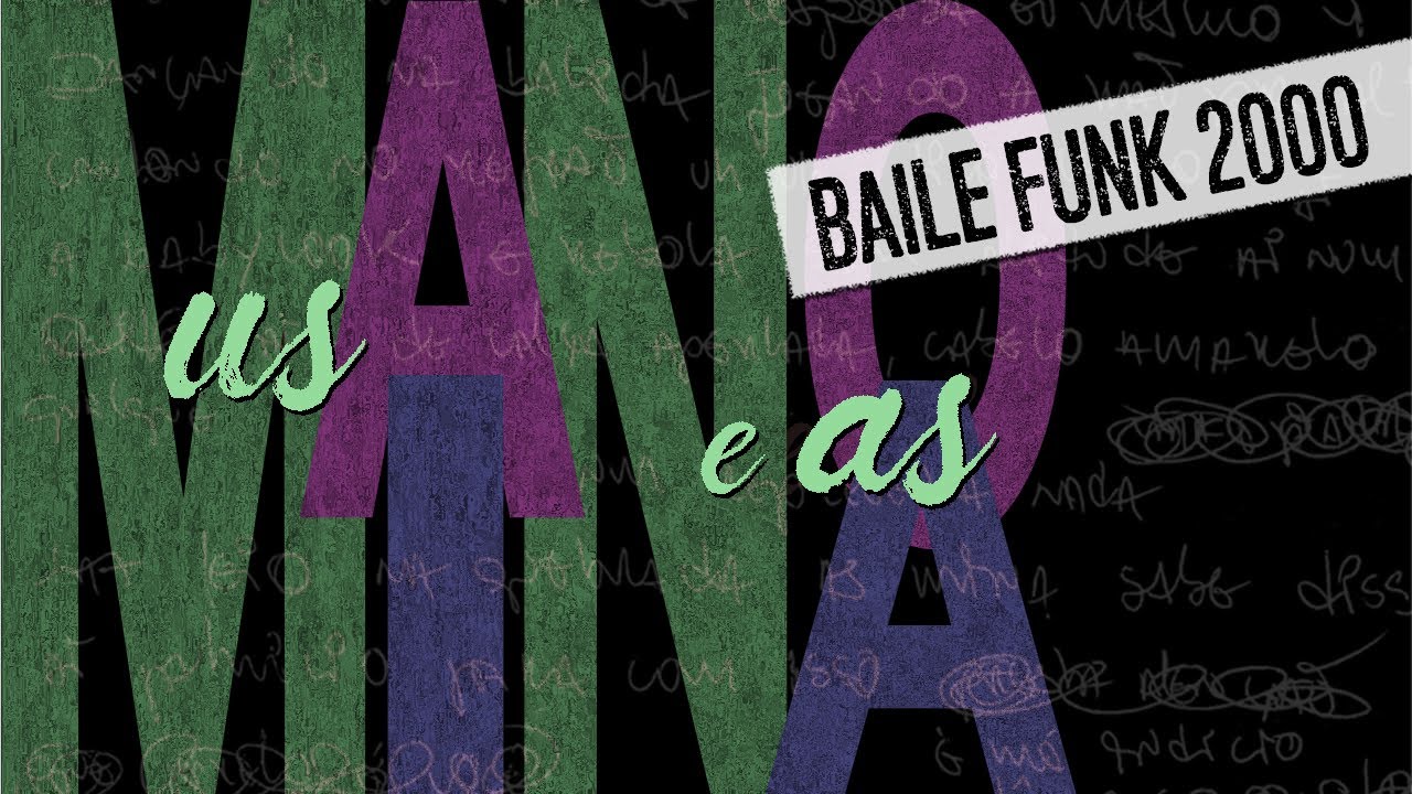 XIS - US MANO E AS MINA (BAILE FUNK 2000)