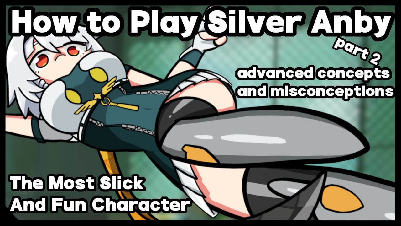 How to play Silver Anby Part 2 | Advanced Concepts and Misconceptions