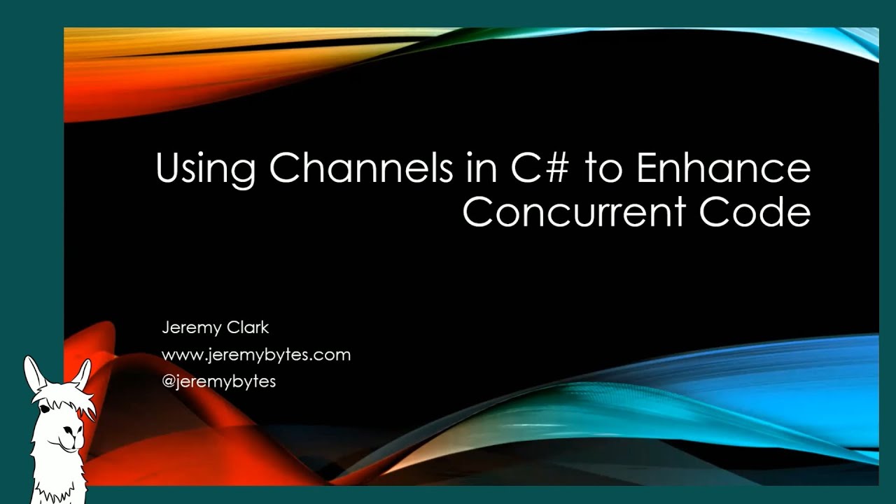 Using Channels in C# to Enhance Concurrent Code - Jeremy Clark. Dot Net North - May 2021