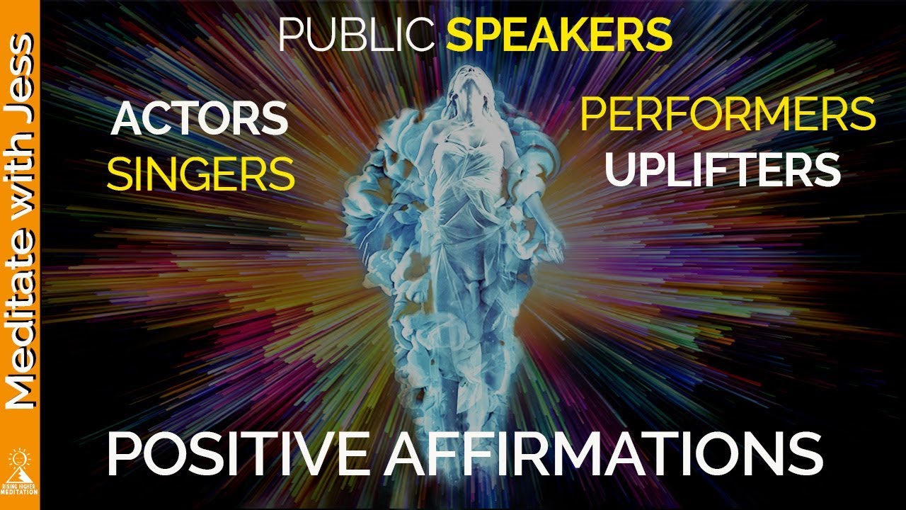 Affirmations For Actors, Public Speakers And Performers.  Increase Your Energy And Confidence.