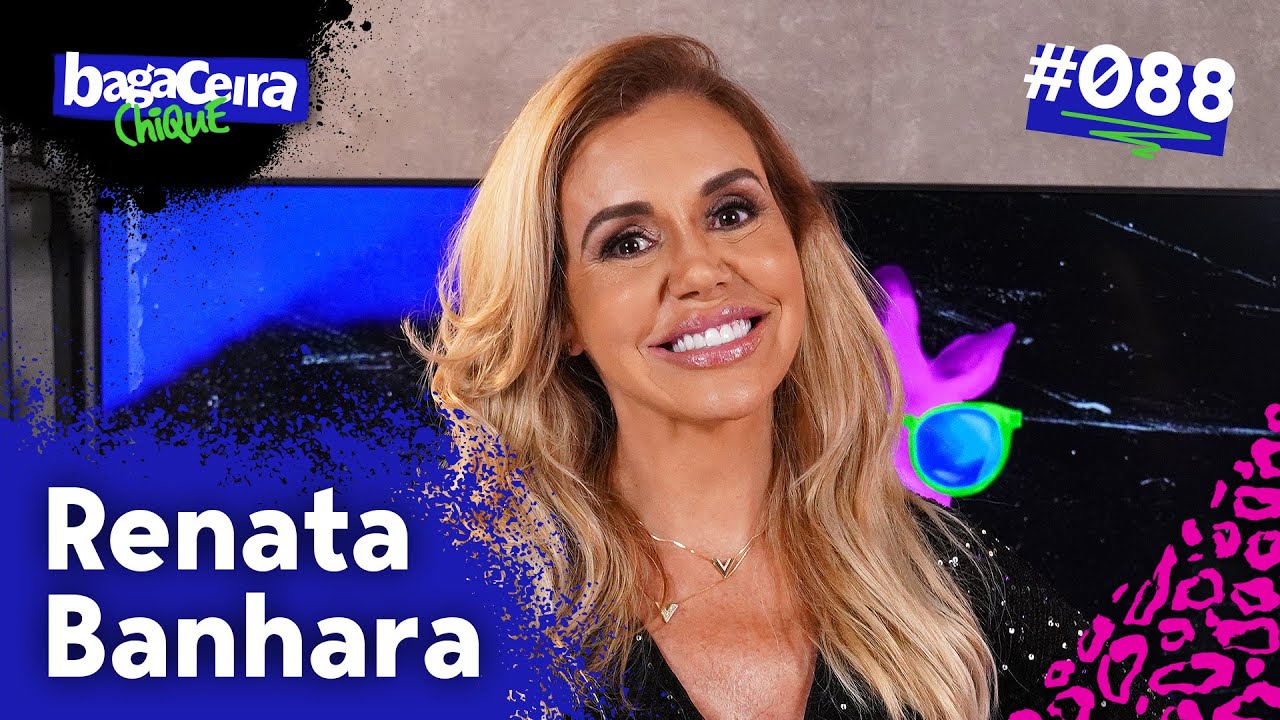 RENATA BANHARA - BAGACEIRA CHIQUE 