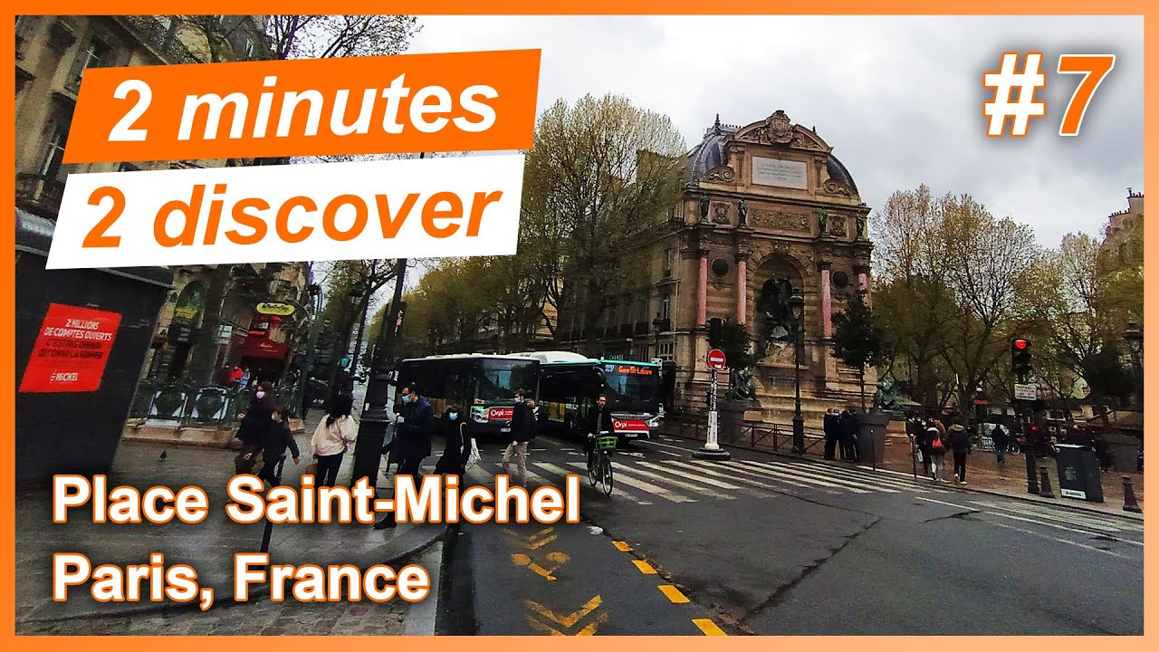 2 minutes 2 discover 7: Place Saint-Michel, Paris, France