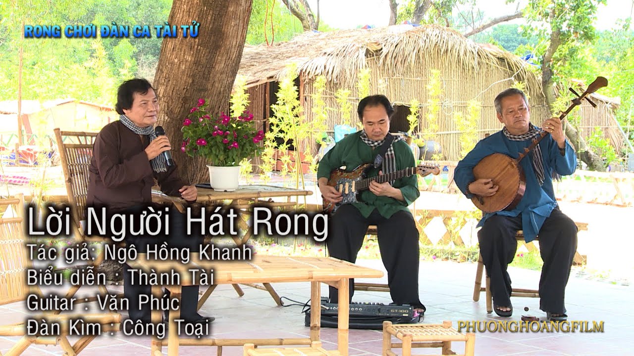 RONG CHƠI ĐÀN CA TÀI TỬ  Lời Người Hát Rong   Nghệ sĩ THÀNH TÀI