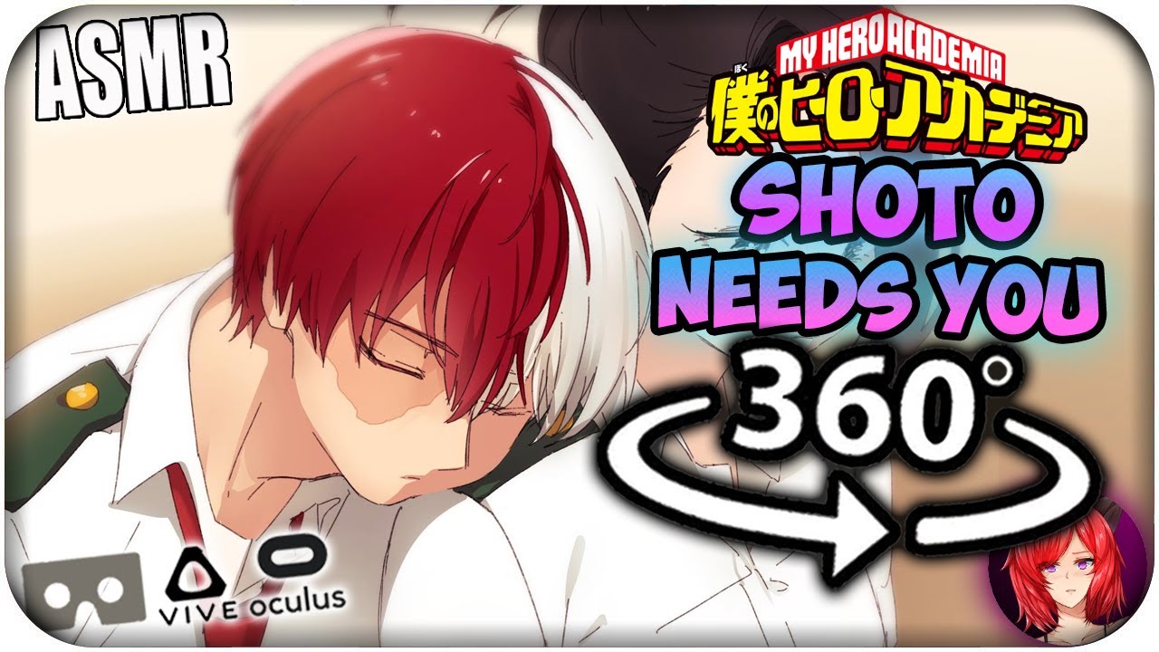 Todoroki Shoto Needs You~ [ASMR] 360: My Hero Academia 360 VR